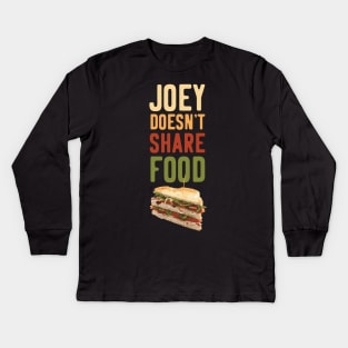 Joey Doesn't Share Food Sandwich Kids Long Sleeve T-Shirt